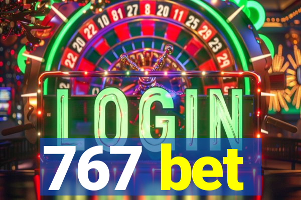 767 bet